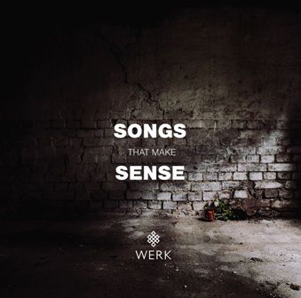 Post Thumbnail of Werk - "Songs that make sense"
