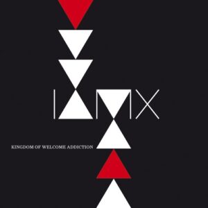 IAMX – „Kingdom of welcome addiction”