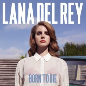 Lana Del Rey – „Born to die”